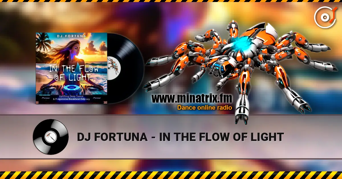 DJ FORTUNA - IN THE FLOW OF LIGHT écouter en ligne en haute qualité | Minatrix.FM