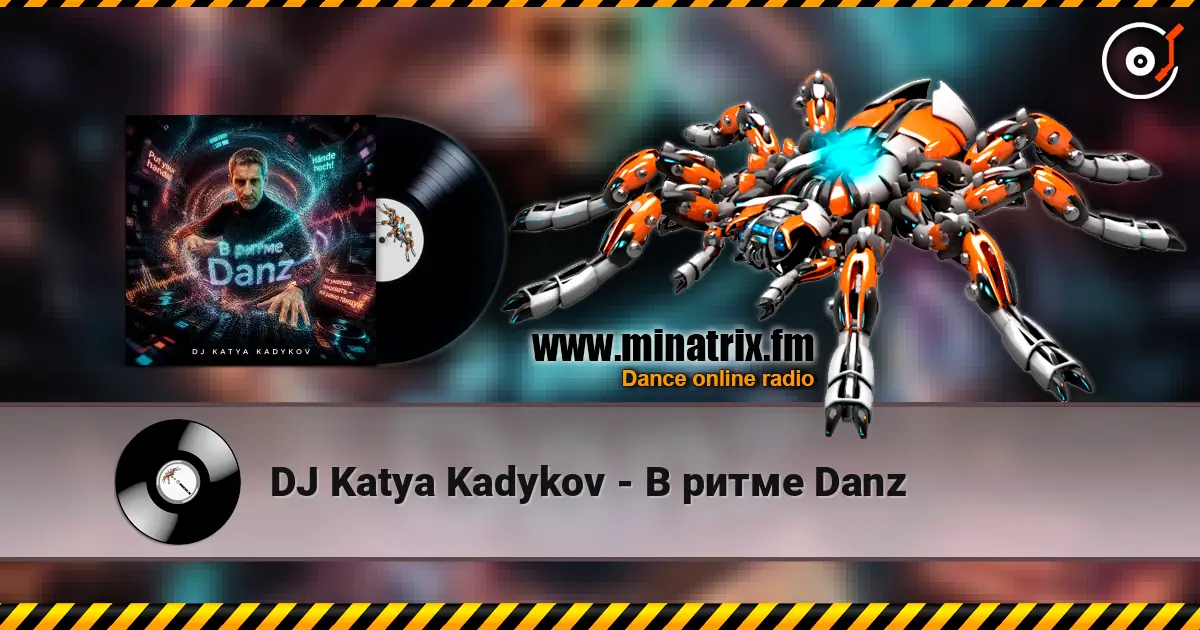 DJ Katya Kadykov - В ритме Danz écouter en ligne en haute qualité | Minatrix.FM