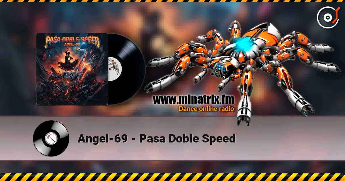 Angel-69 - Pasa Doble Speed écouter en ligne en haute qualité | Minatrix.FM