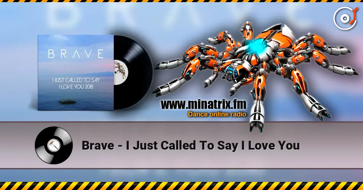 Brave - I Just Called To Say I Love You écouter en ligne en haute qualité | Minatrix.FM
