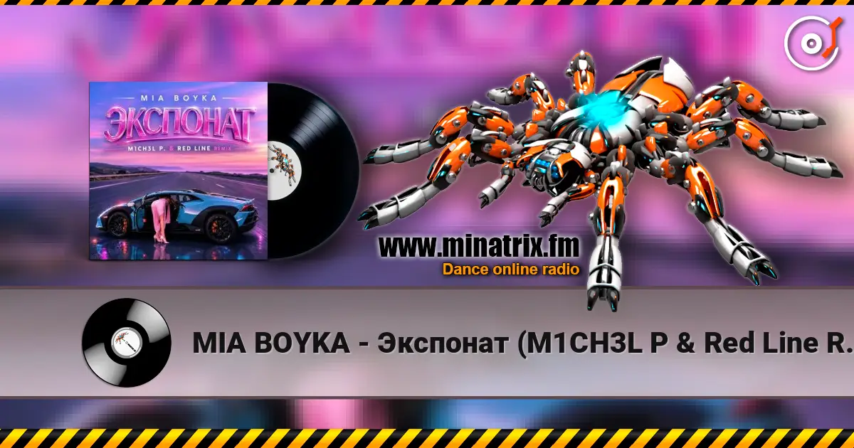 MIA BOYKA - Экспонат (M1CH3L P & Red Line Remix) écouter en ligne en haute qualité | Minatrix.FM
