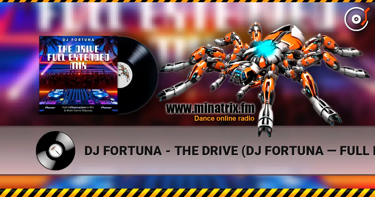 DJ FORTUNA - THE DRIVE (DJ FORTUNA — FULL EXTENDED MIX) écouter en ligne en haute qualité | Minatrix.FM