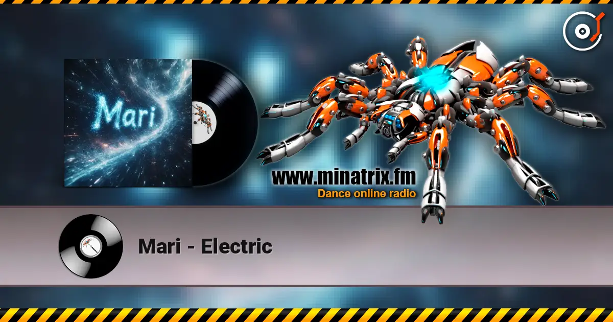 Mari - Electric écouter en ligne en haute qualité | Minatrix.FM