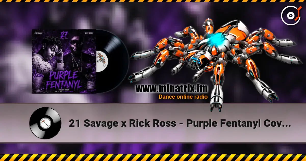 21 Savage x Rick Ross - Purple Fentanyl Cover Prod by 27 Records 2026 écouter en ligne en haute qualité | Minatrix.FM