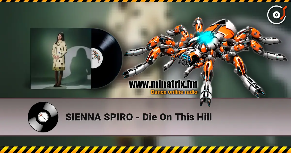 SIENNA SPIRO - Die On This Hill écouter en ligne en haute qualité | Minatrix.FM