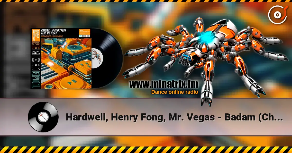 Hardwell, Henry Fong, Mr. Vegas - Badam (Chocolate Puma Remix) écouter en ligne en haute qualité | Minatrix.FM
