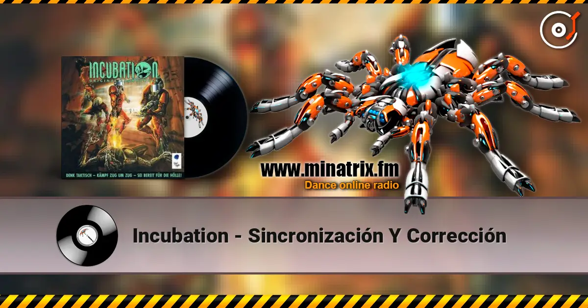 Incubation - Sincronización Y Corrección écouter en ligne en haute qualité | Minatrix.FM
