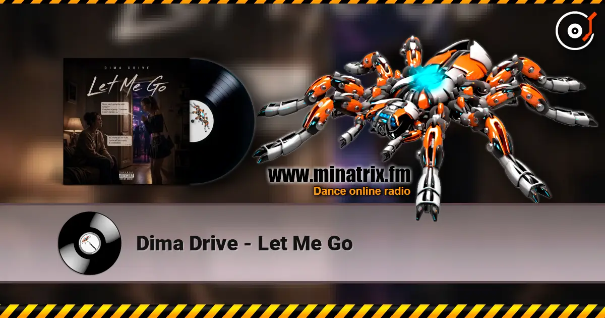 Dima Drive - Let Me Go écouter en ligne en haute qualité | Minatrix.FM