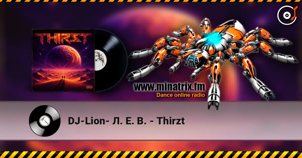 DJ-Lion- Л. Е. В. - Thirzt écouter en ligne en haute qualité | Minatrix.FM