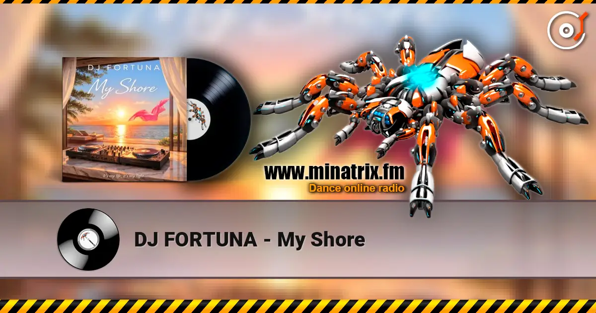 DJ FORTUNA - My Shore écouter en ligne en haute qualité | Minatrix.FM