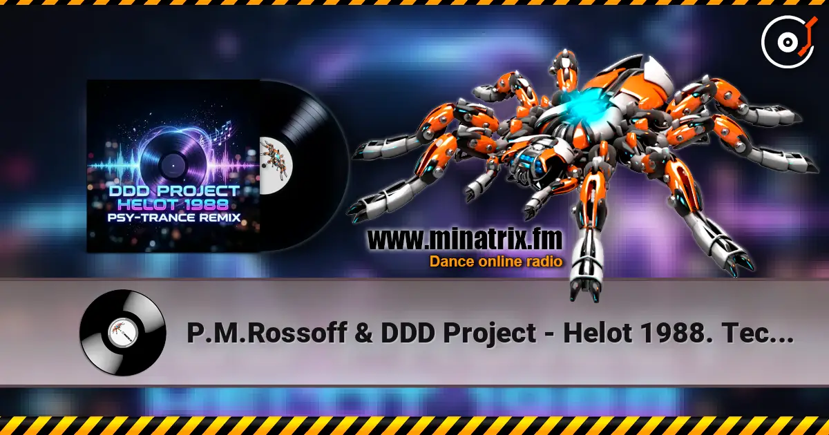 P.M.Rossoff & DDD Project - Helot 1988. Tech-House Remix 2026 écouter en ligne en haute qualité | Minatrix.FM
