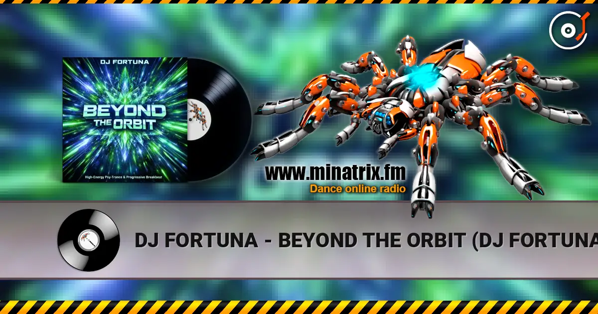 DJ FORTUNA - BEYOND THE ORBIT (DJ FORTUNA) écouter en ligne en haute qualité | Minatrix.FM