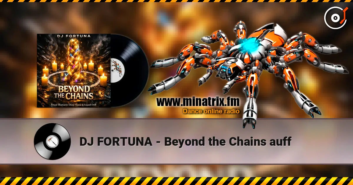 DJ FORTUNA - Beyond the Chains auff écouter en ligne en haute qualité | Minatrix.FM