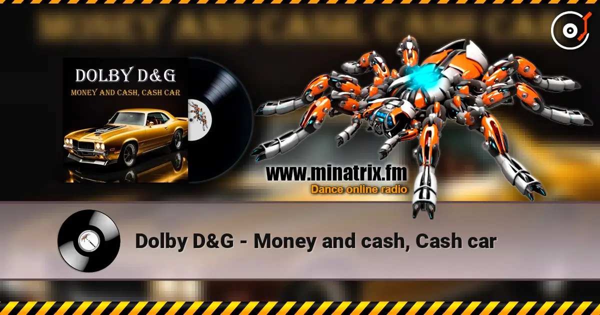 Dolby D&G - Money and cash, Cash car écouter en ligne en haute qualité | Minatrix.FM