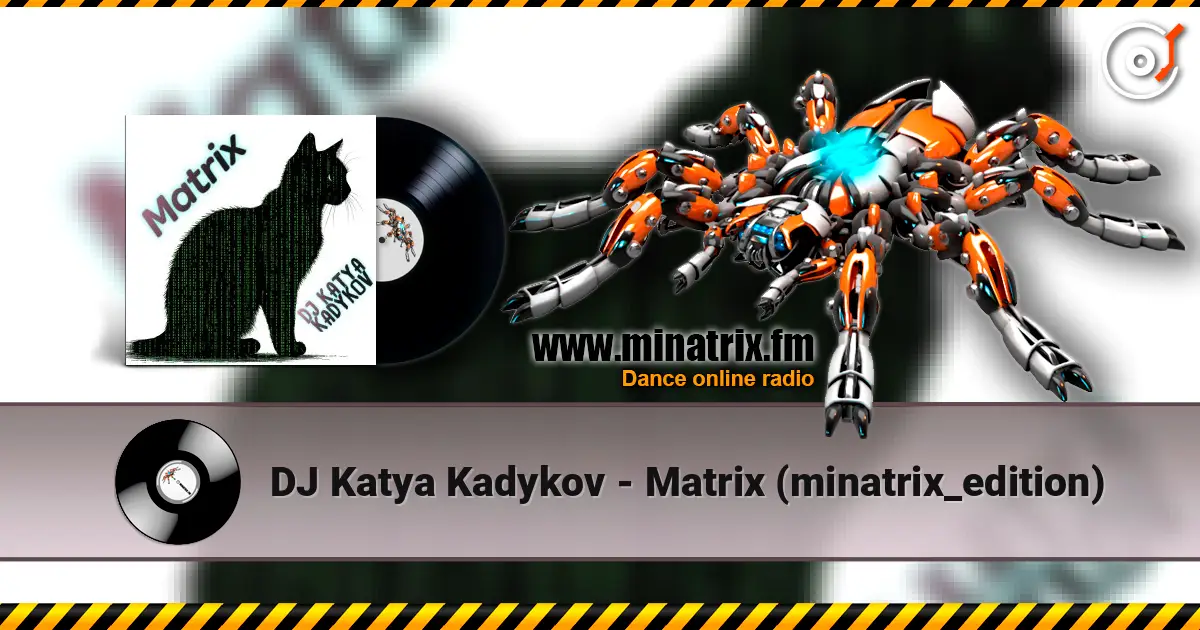 DJ Katya Kadykov - Matrix (minatrix_edition) écouter en ligne en haute qualité | Minatrix.FM