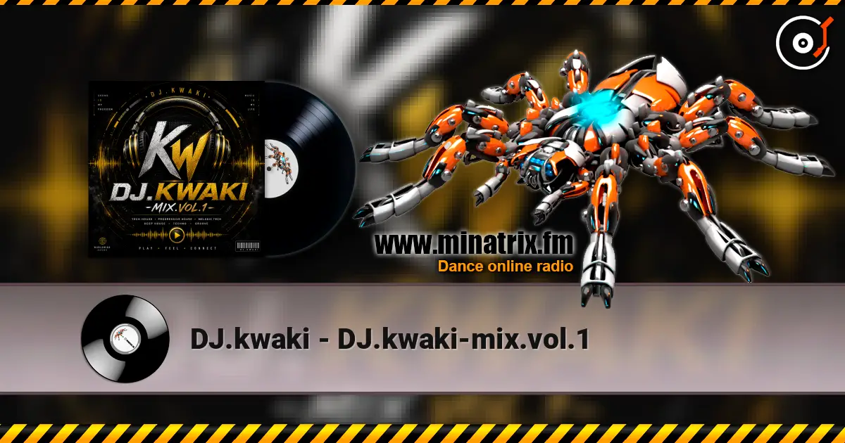 DJ.kwaki - DJ.kwaki-mix.vol.1 écouter en ligne en haute qualité | Minatrix.FM