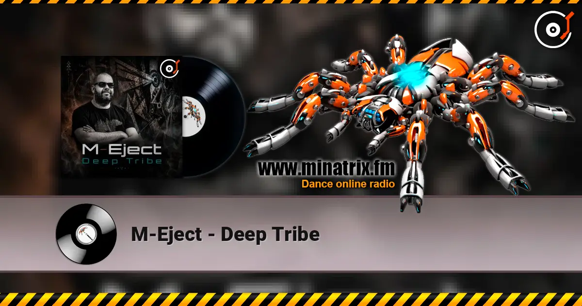 M-Eject - Deep Tribe écouter en ligne en haute qualité | Minatrix.FM