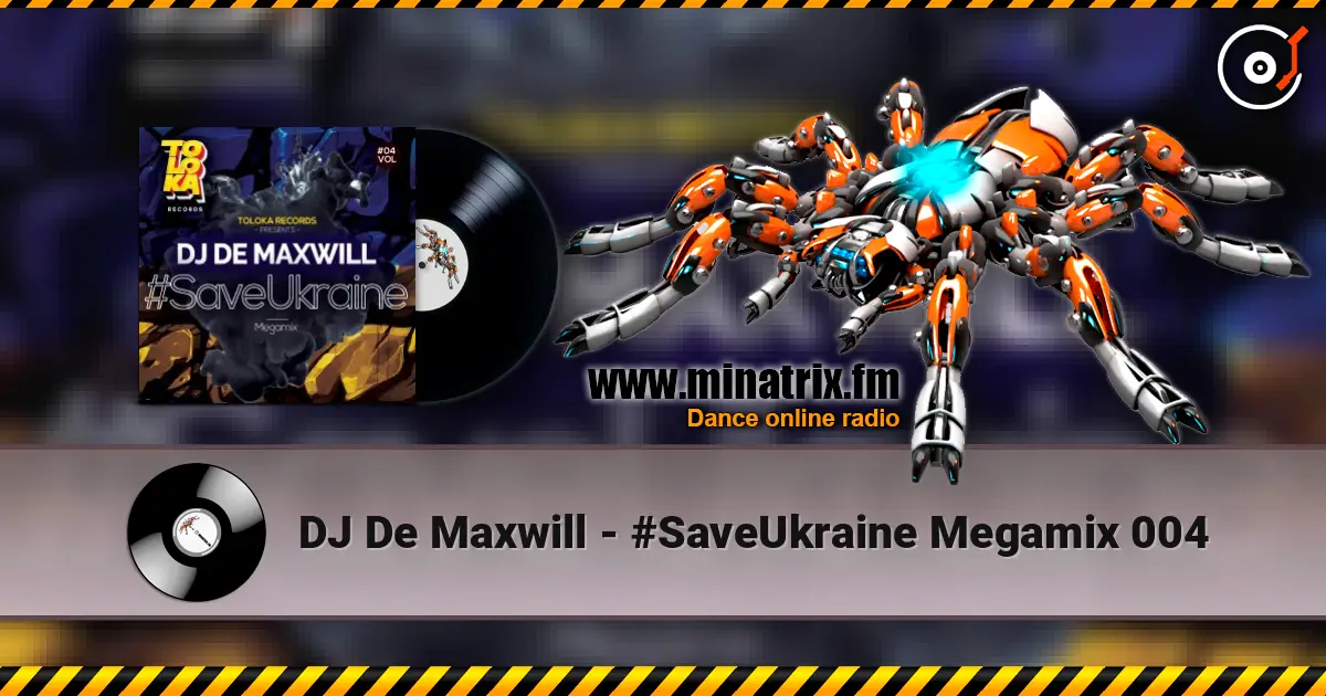 DJ De Maxwill - #SaveUkraine Megamix 004 écouter en ligne en haute qualité | Minatrix.FM
