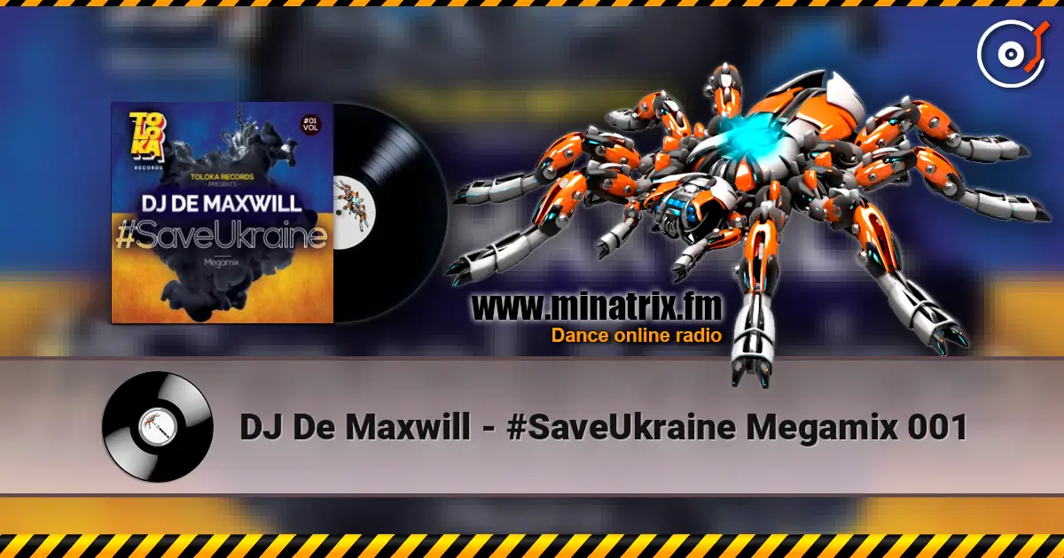 DJ De Maxwill - #SaveUkraine Megamix 001 écouter en ligne en haute qualité | Minatrix.FM