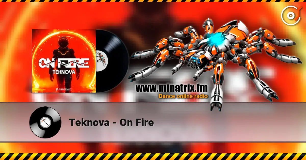 Teknova - On Fire écouter en ligne en haute qualité | Minatrix.FM
