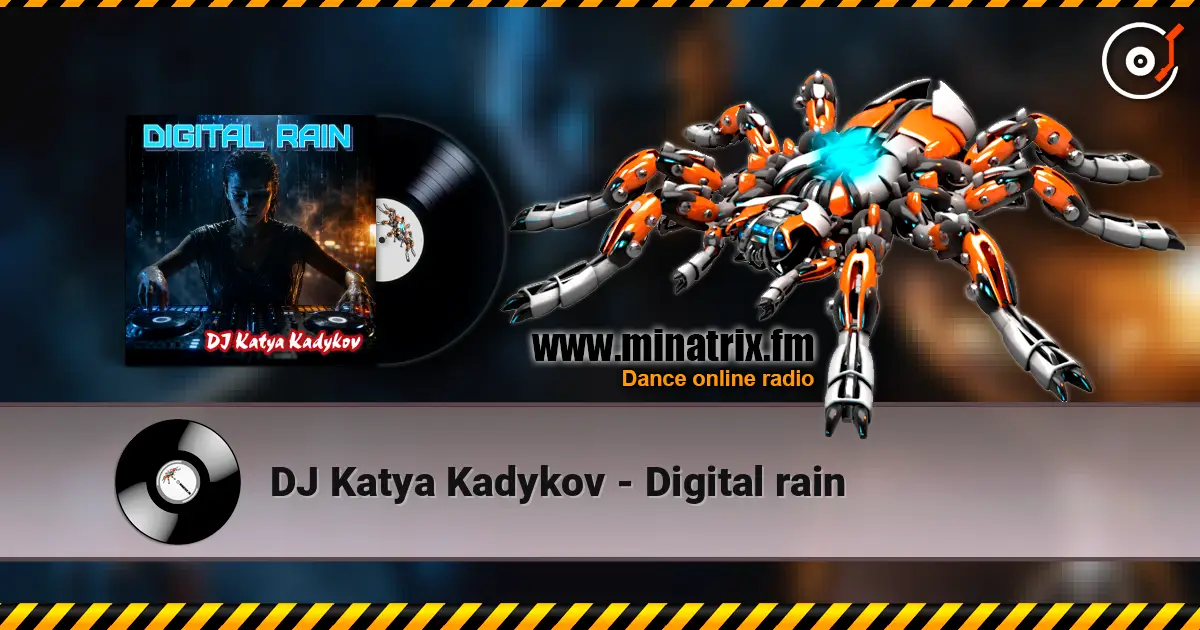 DJ Katya Kadykov - Digital rain écouter en ligne en haute qualité | Minatrix.FM
