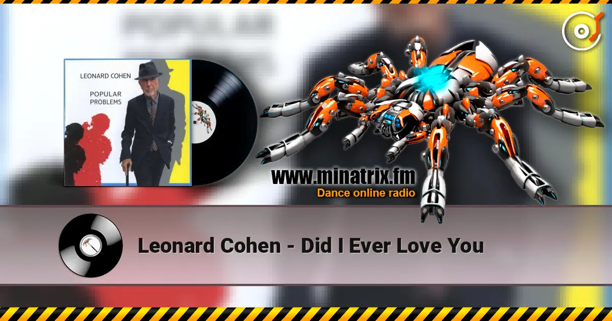 Leonard Cohen - Did I Ever Love You écouter en ligne en haute qualité | Minatrix.FM