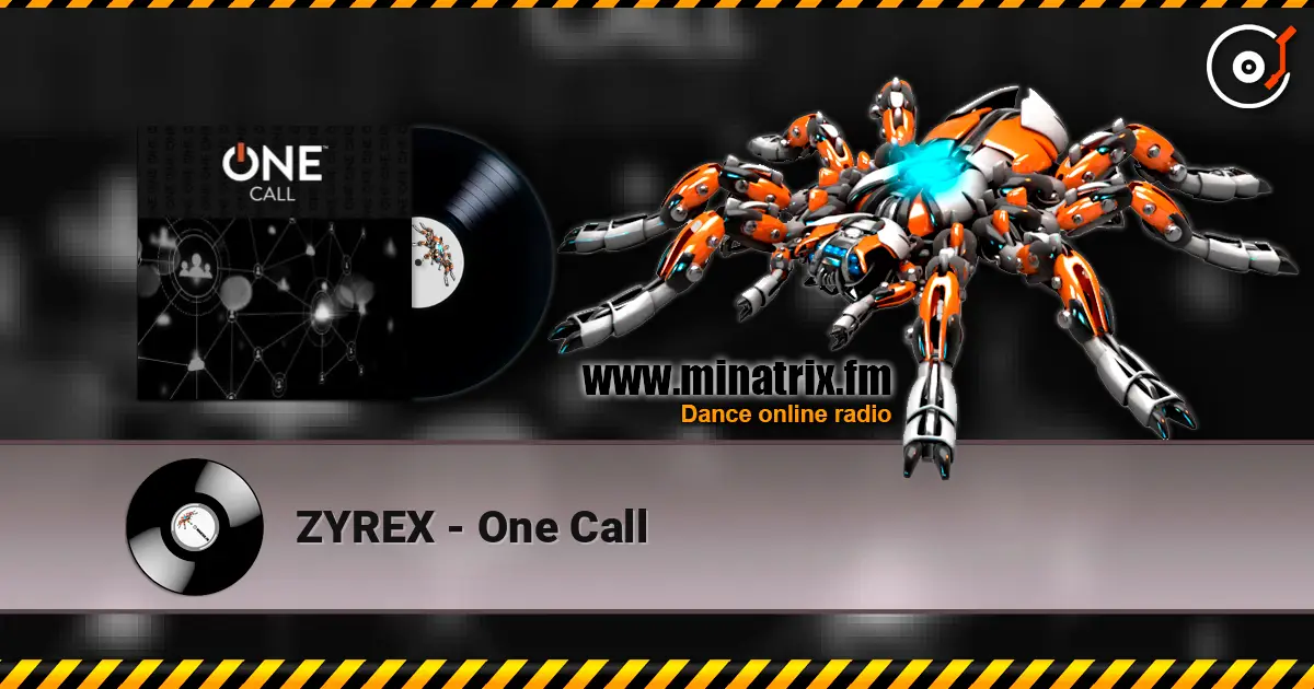 ZYREX - One Call écouter en ligne en haute qualité | Minatrix.FM
