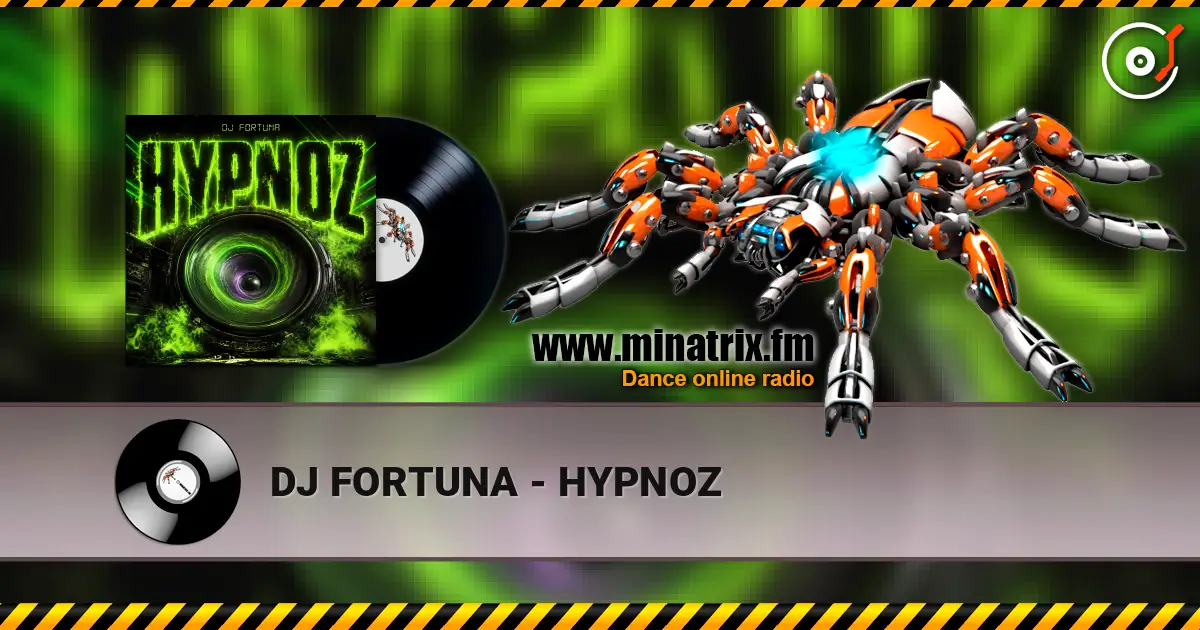 DJ FORTUNA - HYPNOZ écouter en ligne en haute qualité | Minatrix.FM