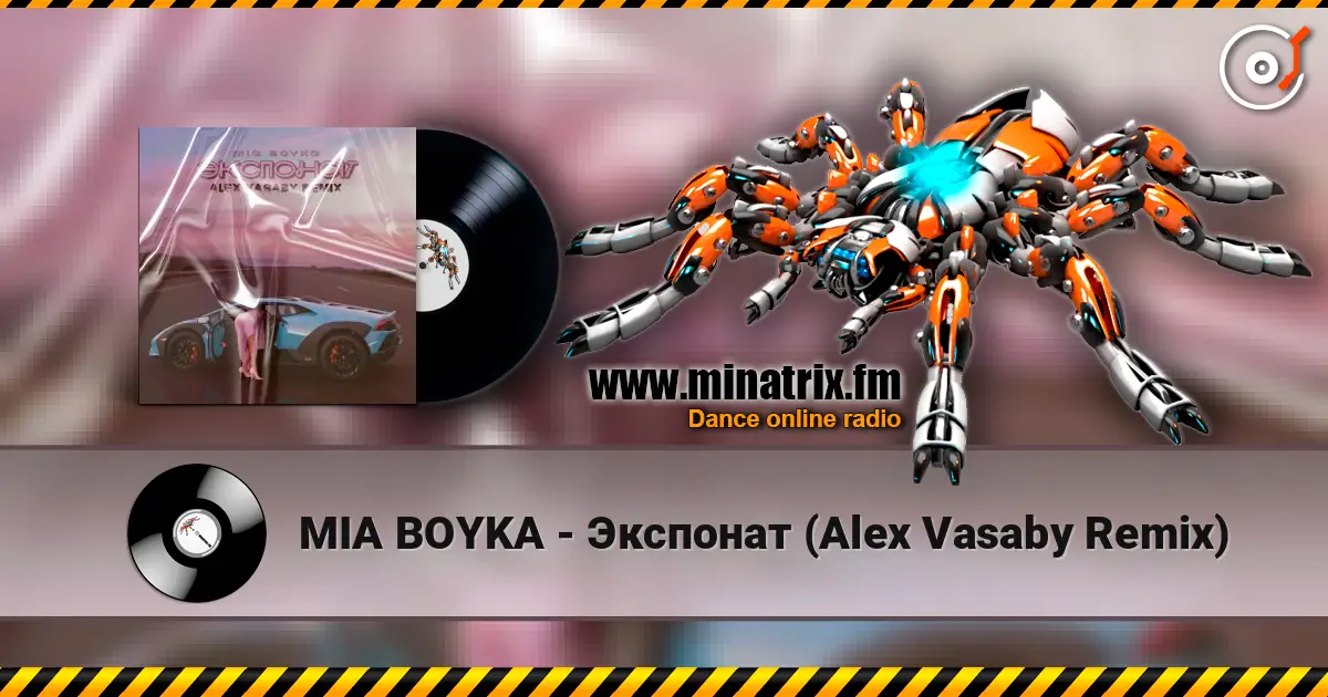 MIA BOYKA - Экспонат (Alex Vasaby Remix) écouter en ligne en haute qualité | Minatrix.FM