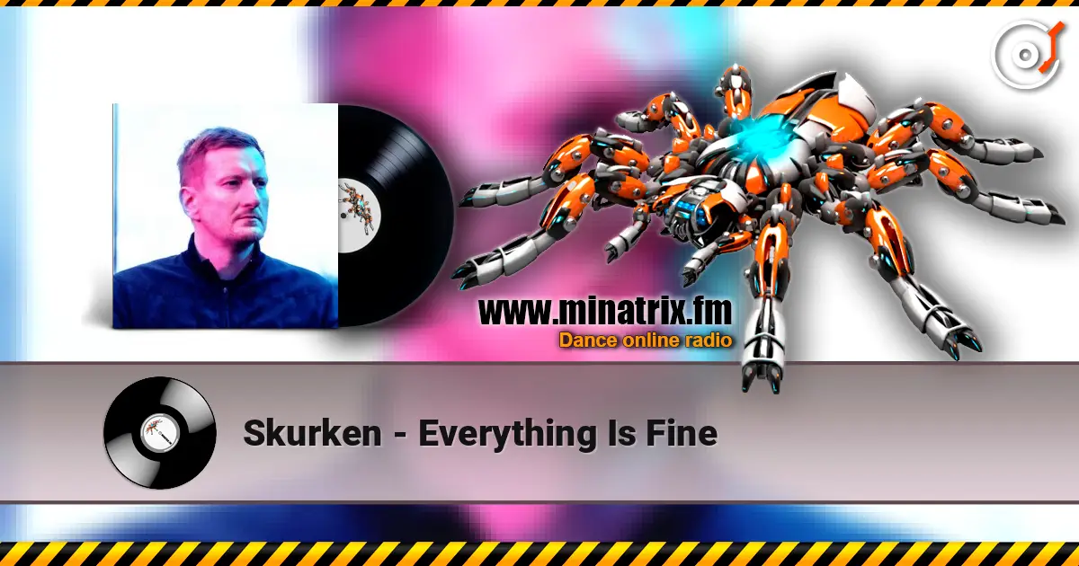 Skurken - Everything Is Fine écouter en ligne en haute qualité | Minatrix.FM