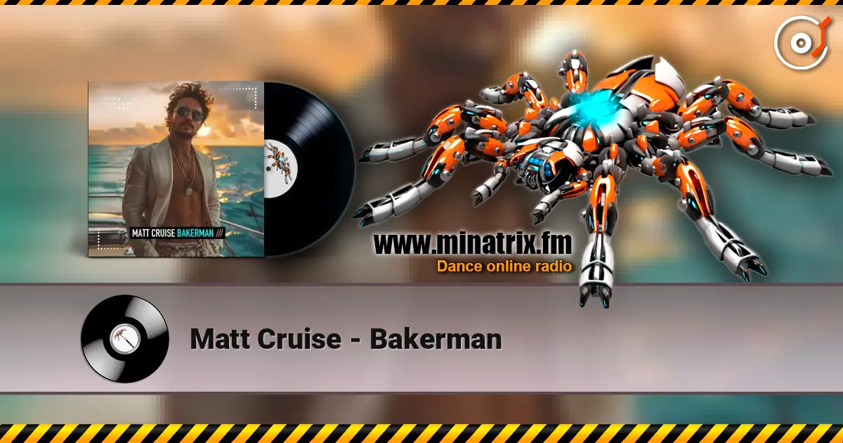 Matt Cruise - Bakerman écouter en ligne en haute qualité | Minatrix.FM