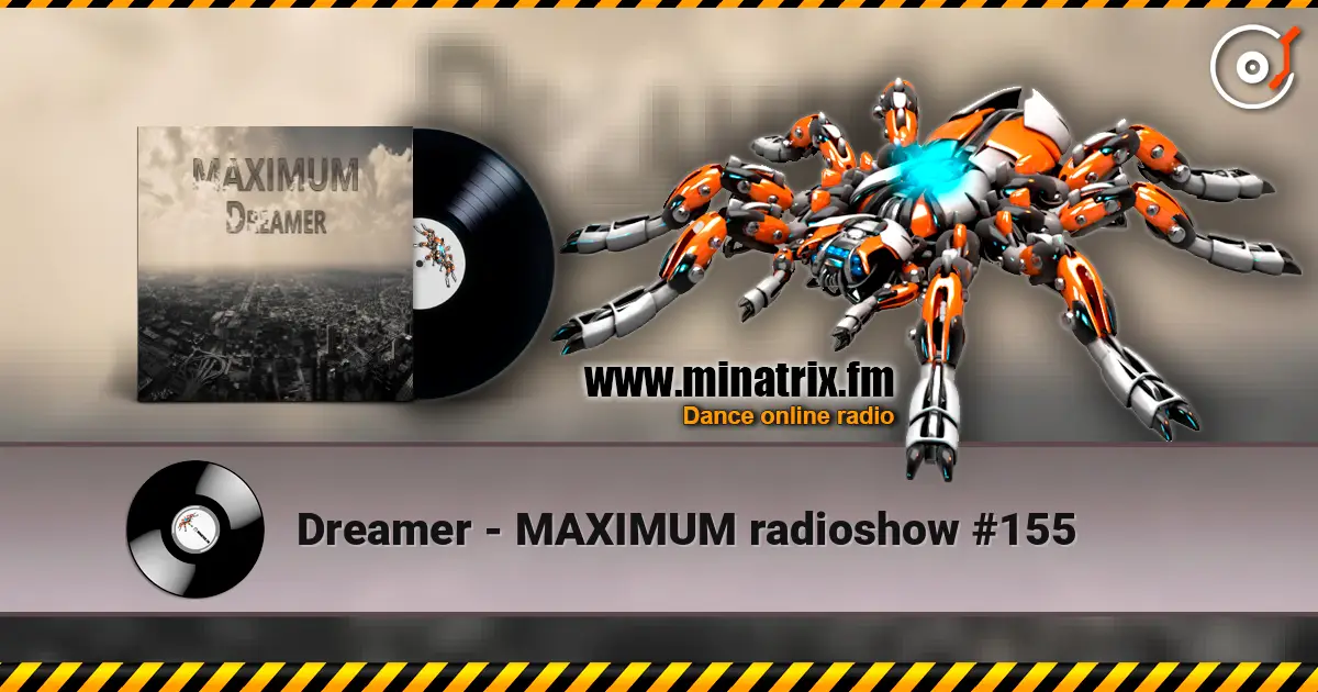 Dreamer - MAXIMUM radioshow #155 écouter en ligne en haute qualité | Minatrix.FM