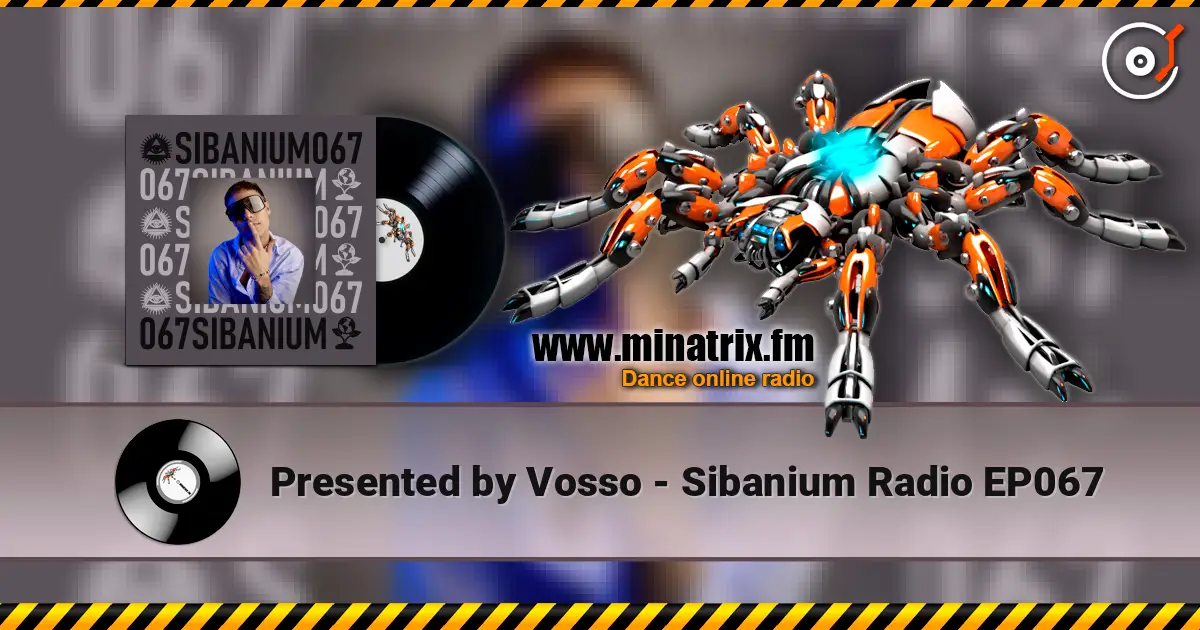Presented by Vosso - Sibanium Radio EP067 écouter en ligne en haute qualité | Minatrix.FM