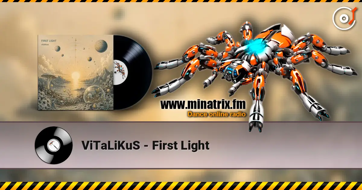 ViTaLiKuS - First Light écouter en ligne en haute qualité | Minatrix.FM