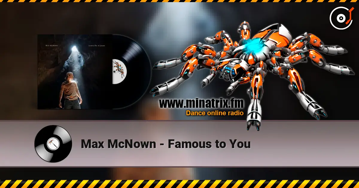Max McNown - Famous to You écouter en ligne en haute qualité | Minatrix.FM