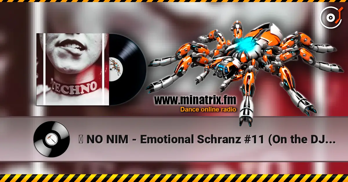 ♪ NO NIM - Emotional Schranz #11 (On the DJ No Nim channel) écouter en ligne en haute qualité | Minatrix.FM