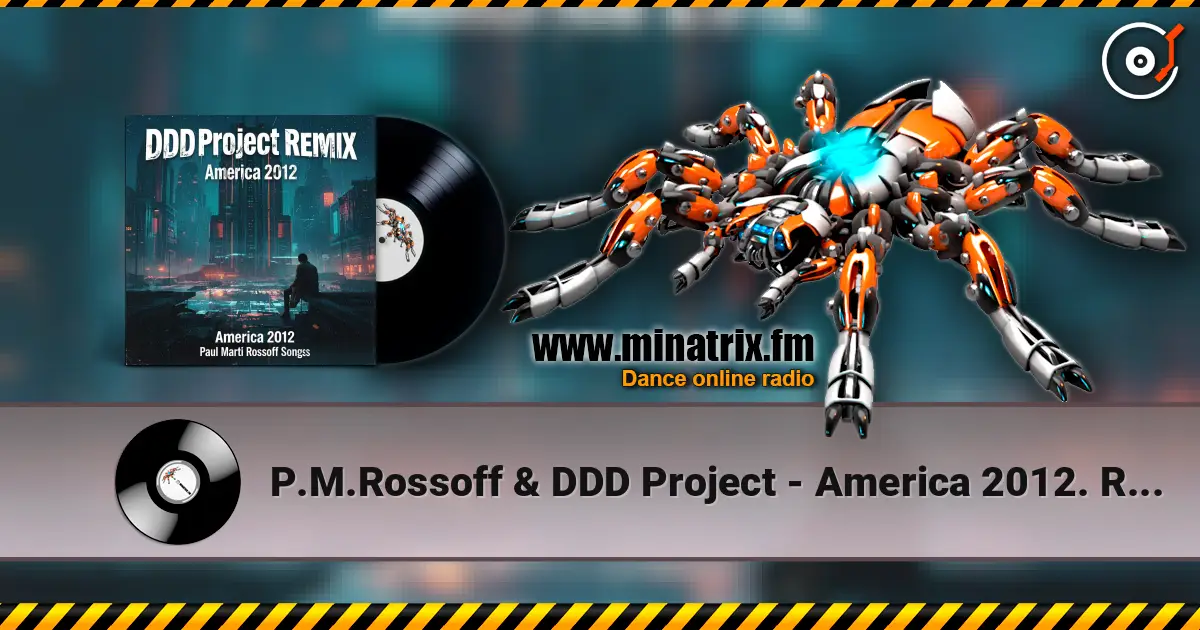P.M.Rossoff & DDD Project - America 2012. Remix 2026. écouter en ligne en haute qualité | Minatrix.FM