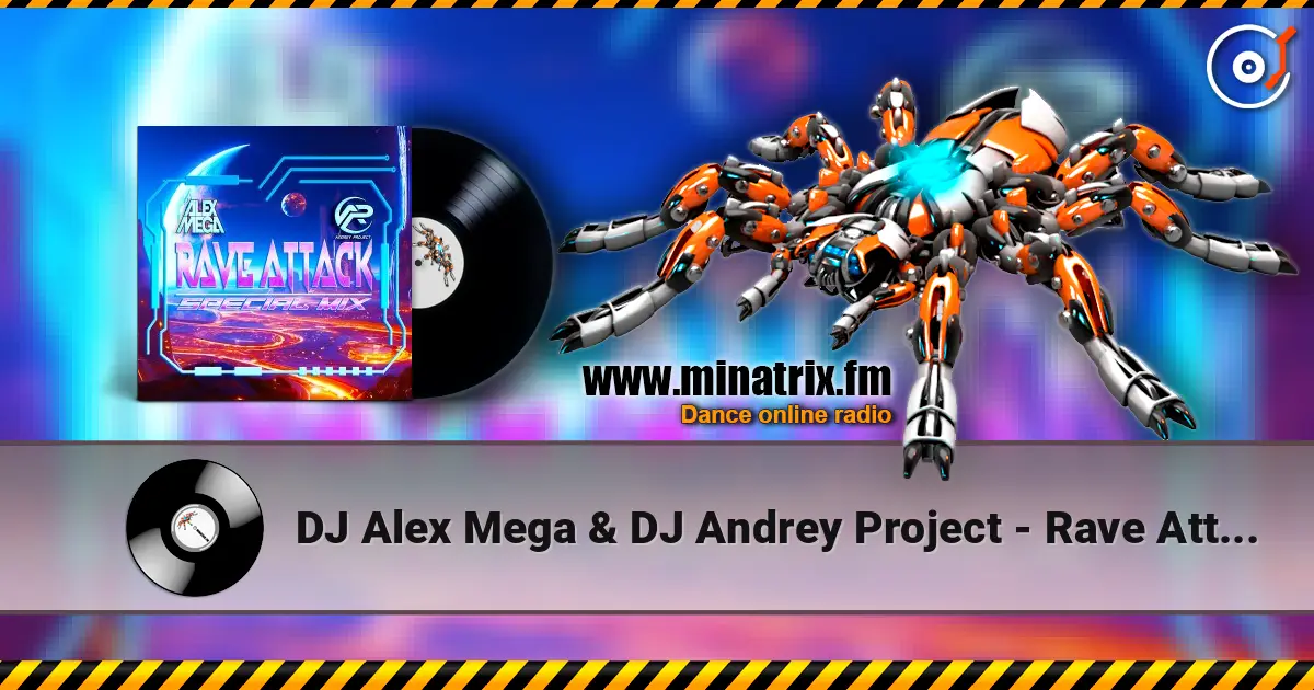 DJ Alex Mega & DJ Andrey Project - Rave Attack (special mix) écouter en ligne en haute qualité | Minatrix.FM