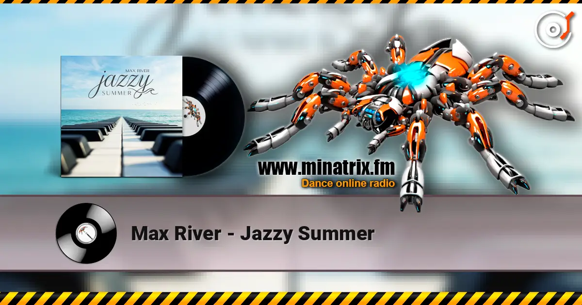 Max River - Jazzy Summer écouter en ligne en haute qualité | Minatrix.FM