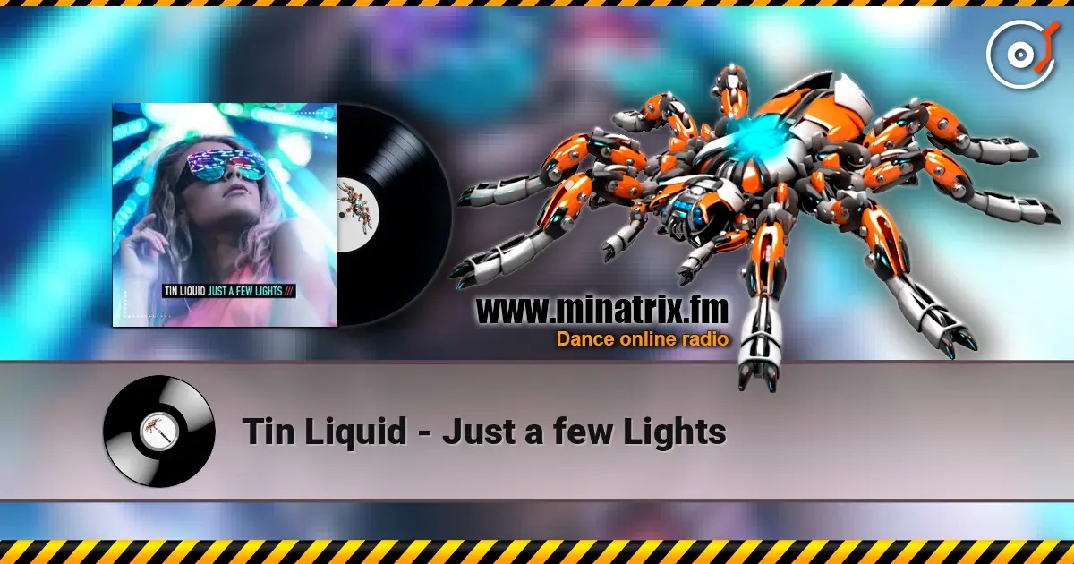 Tin Liquid - Just a few Lights écouter en ligne en haute qualité | Minatrix.FM