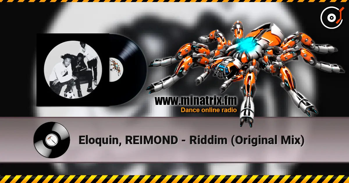 Eloquin, REIMOND - Riddim (Original Mix) écouter en ligne en haute qualité | Minatrix.FM