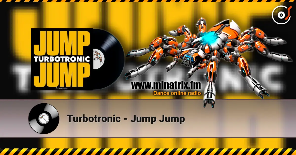 Turbotronic - Jump Jump écouter en ligne en haute qualité | Minatrix.FM