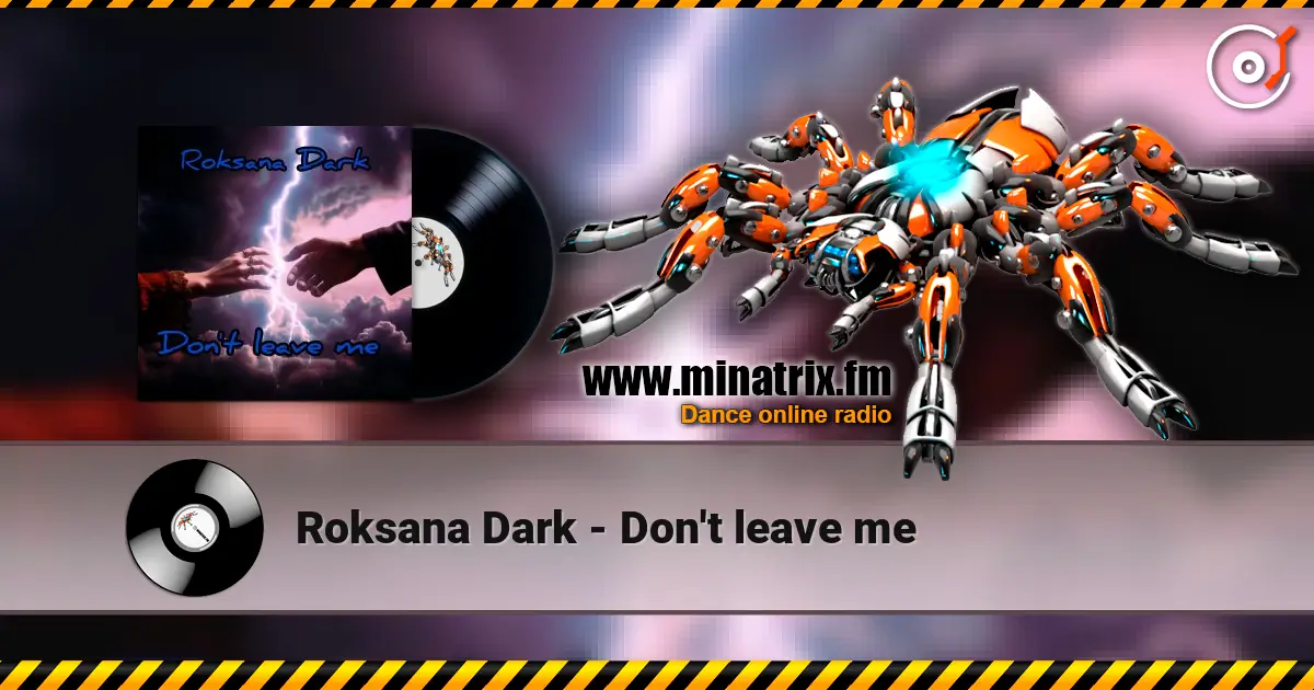 Roksana Dark - Don't leave me écouter en ligne en haute qualité | Minatrix.FM