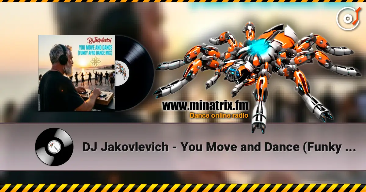 DJ Jakovlevich - You Move and Dance (Funky Afro Dance Mix) écouter en ligne en haute qualité | Minatrix.FM