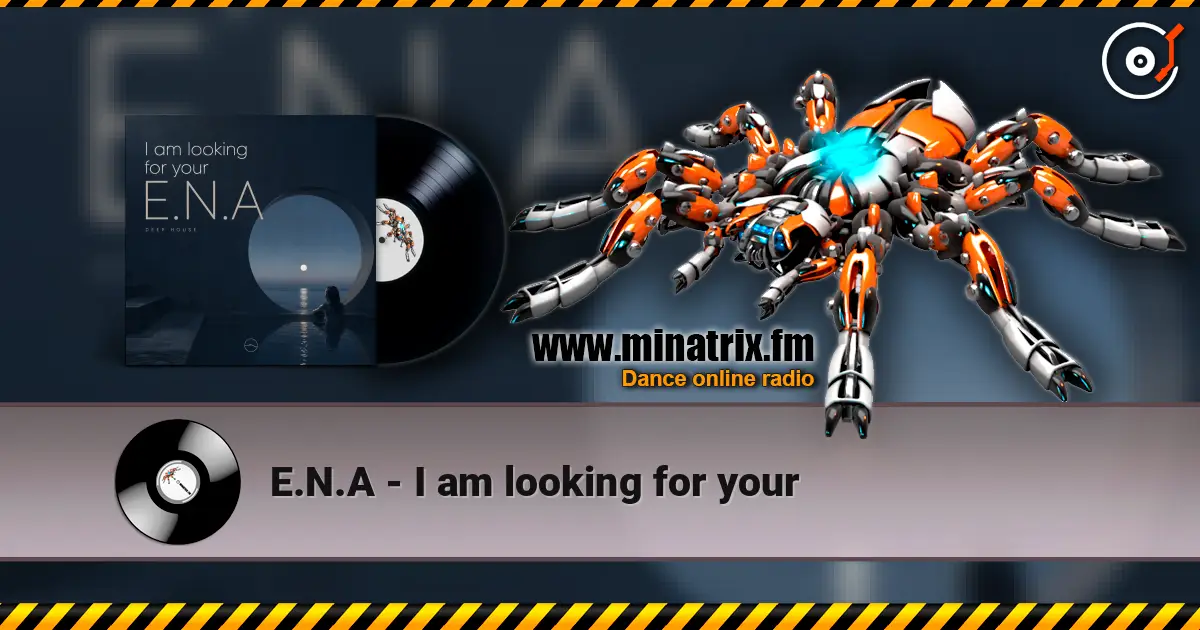 E.N.A - I am looking for your écouter en ligne en haute qualité | Minatrix.FM