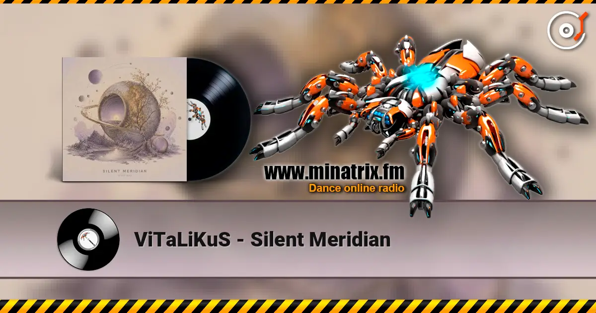 ViTaLiKuS - Silent Meridian écouter en ligne en haute qualité | Minatrix.FM