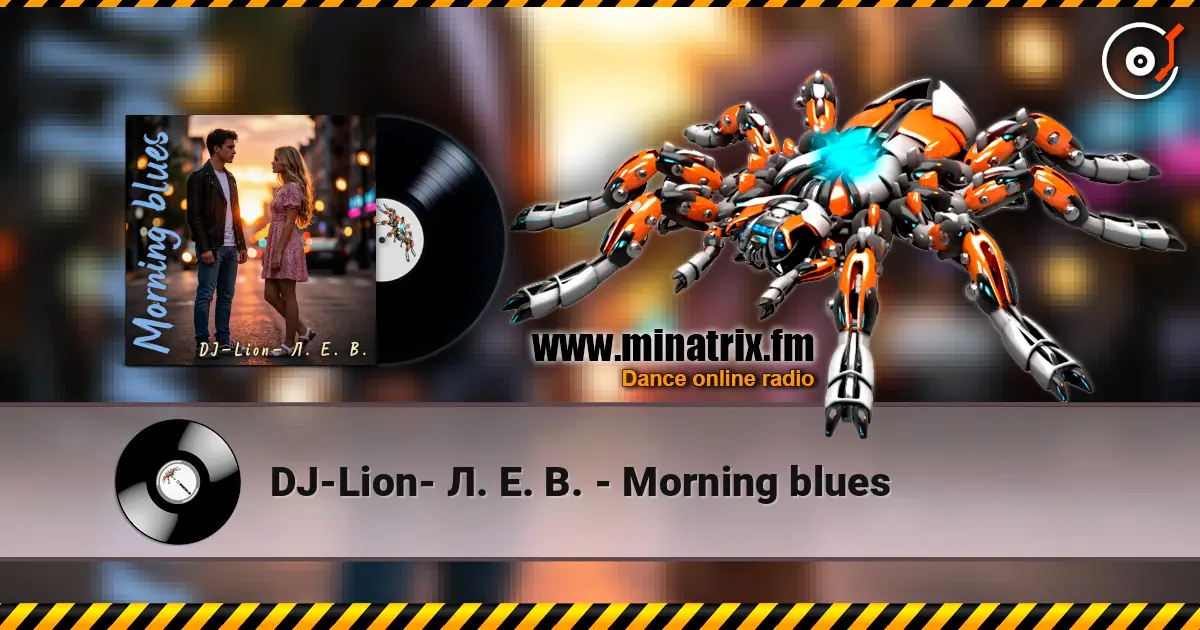 DJ-Lion- Л. Е. В. - Morning blues écouter en ligne en haute qualité | Minatrix.FM