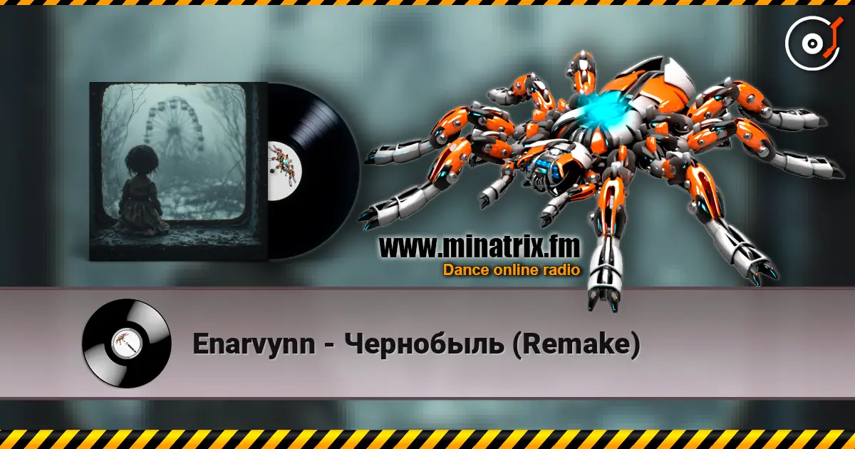 Enarvynn - Чернобыль (Remake) écouter en ligne en haute qualité | Minatrix.FM