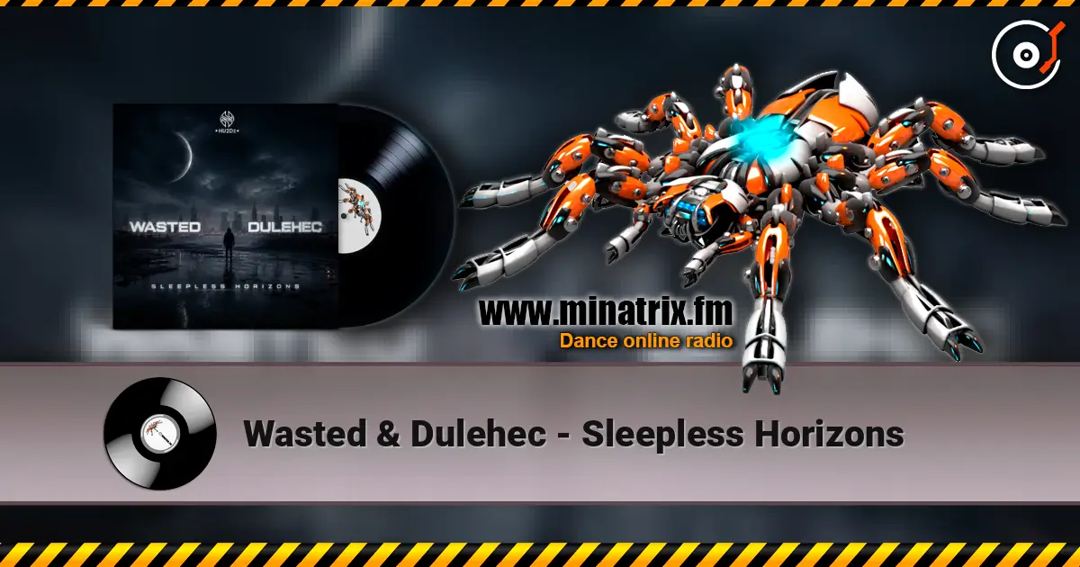 Wasted & Dulehec - Sleepless Horizons écouter en ligne en haute qualité | Minatrix.FM