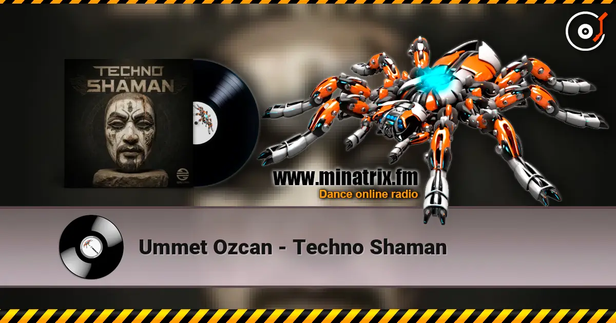 Ummet Ozcan - Techno Shaman écouter en ligne en haute qualité | Minatrix.FM